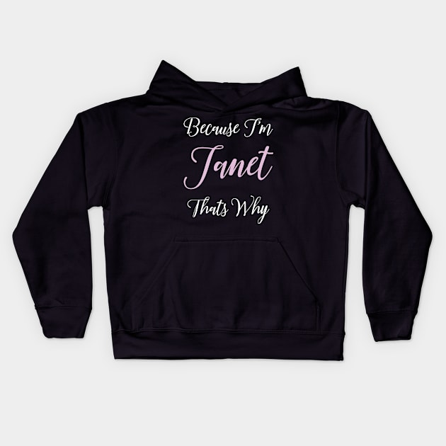 Janet Personalized Name Gift Woman Girl Pink Thats Why Kids Hoodie by Shirtsurf